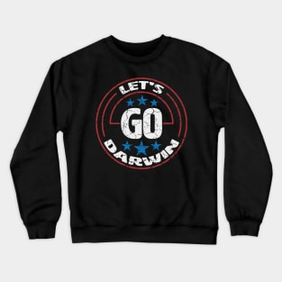 Let's Go Darwin. Crewneck Sweatshirt